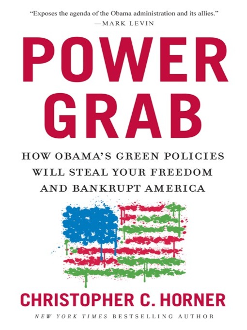 Title details for Power Grab by Christopher C. Horner - Available